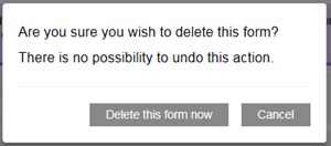 This image shows the pop up warning when deleting a form